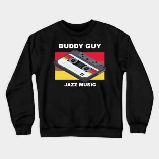 Buddy Guy / Jazz Music Crewneck Sweatshirt
